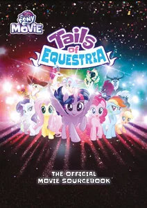 My Little Pony: Tails of Equestria: The Official Movie Sourcebook product with colorful pony characters on cover.