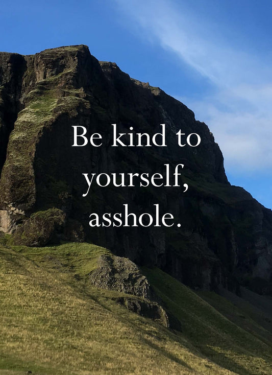 ‘Disappointing Affirmations: 30 Postcards’ with text: Be kind to yourself, asshole.