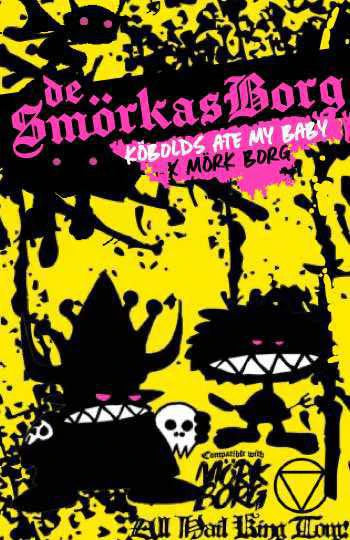 Poster for SMORKAS BORG: A Kobolds Ate My Baby + Mork Borg RPG, yellow with black monsters and pink text.