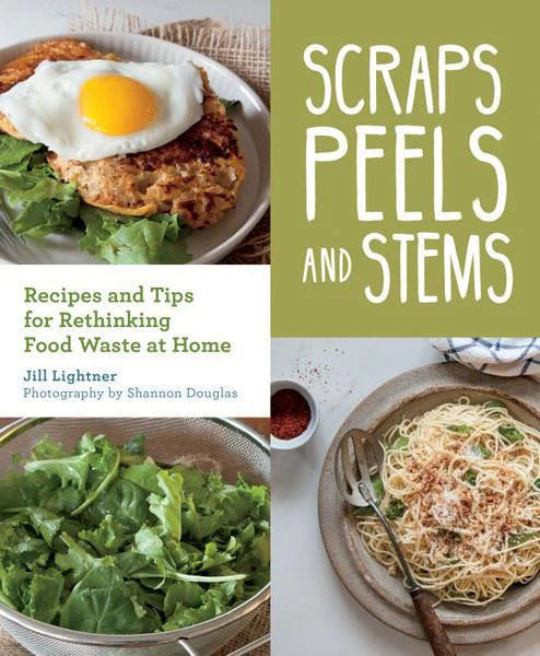 Scraps, Peels, and Stems cookbook cover with salad, spaghetti, and eggs; includes recipes for reducing food waste.