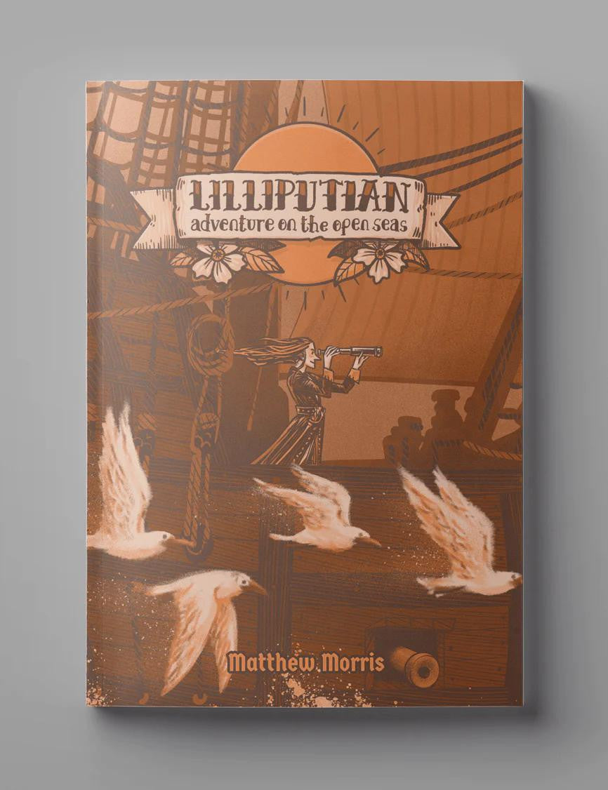 Lilliputian: Adventure on the Open Sea softcover book by Matthew Morris.