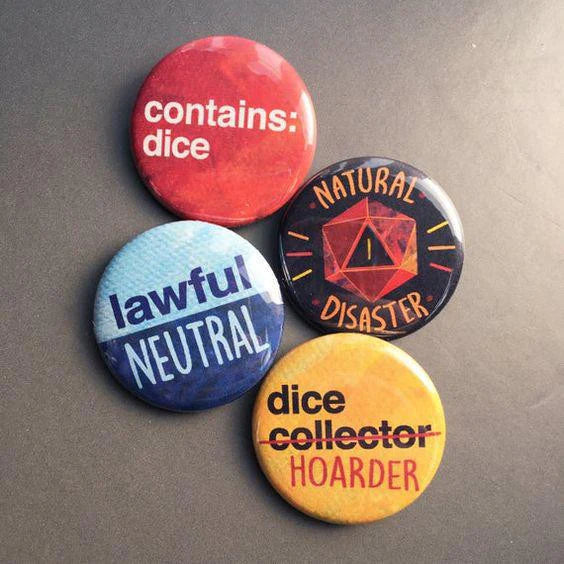 Set of four colorful RPG button pins with designs: Contains Dice, NATURAL DISASTER, lawful NEUTRAL, dice collector HOARDER.