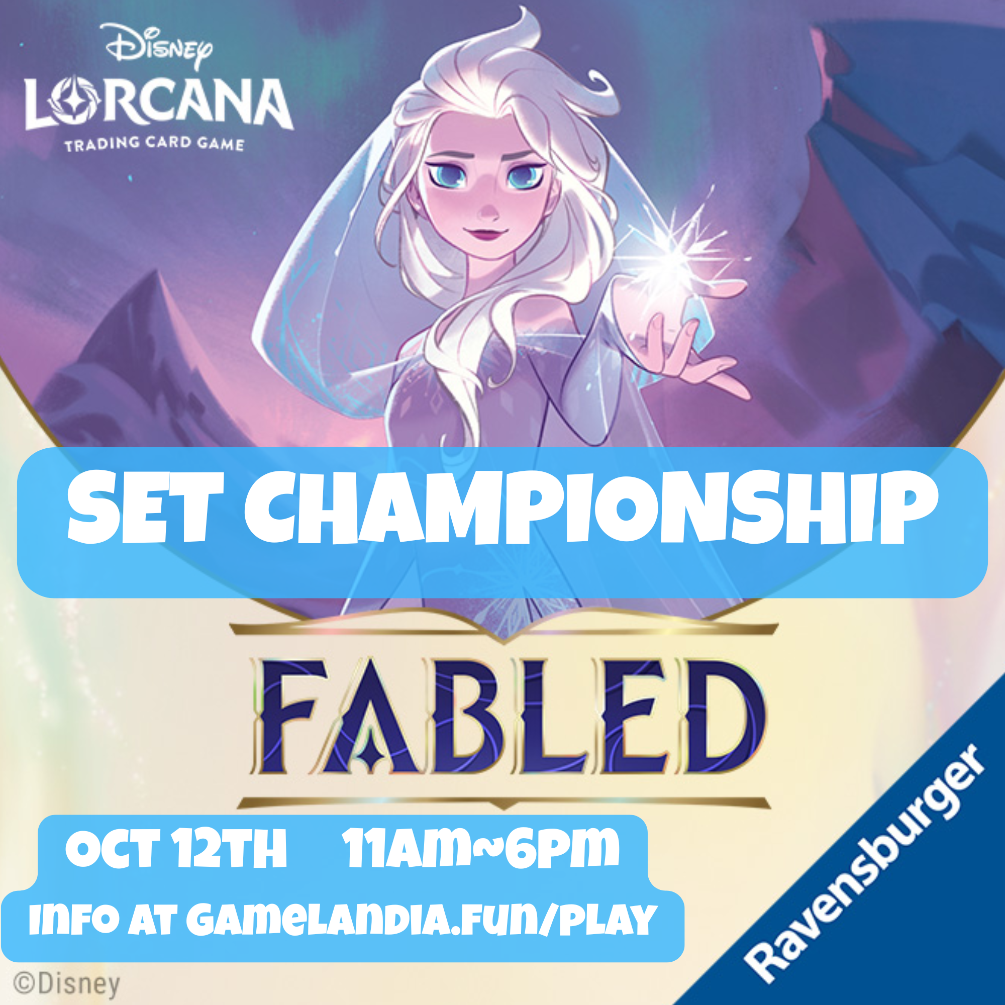Lorcana FABLED Set Championship on October 12 at 11am, Gamelandia. Includes Elsa. Hosted by Ravensburger.