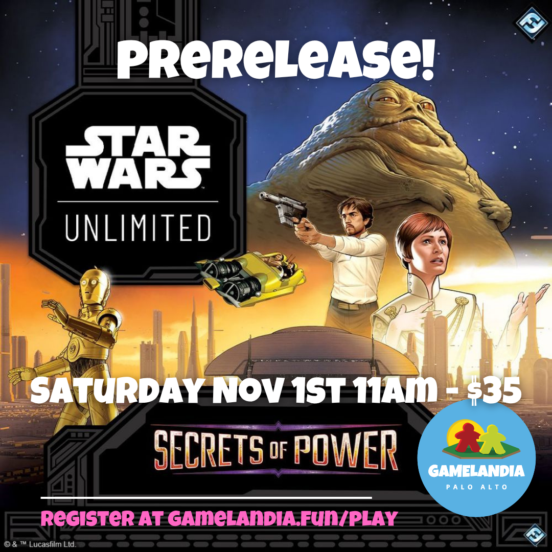 Star Wars Unlimited: Secrets of Power Prerelease, Nov 1 at Gamelandia Palo Alto.
