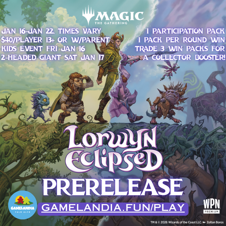 Lorwyn Eclipsed Prerelease event for Magic: the Gathering at 3:30 pm, prepay required. Open to kids and parents.