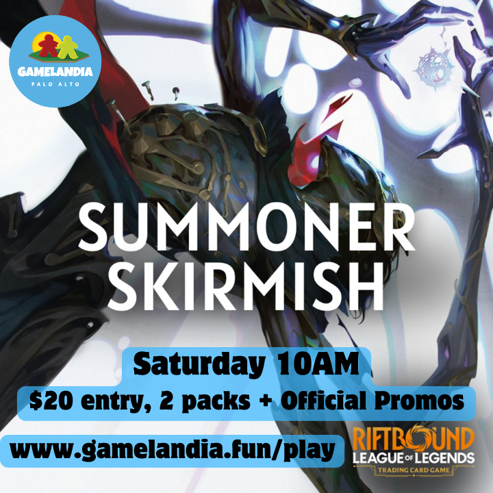 Riftbound Summoner Skirmish 1v1 Constructed event at Gamelandia Palo Alto, 10AM prepay required.