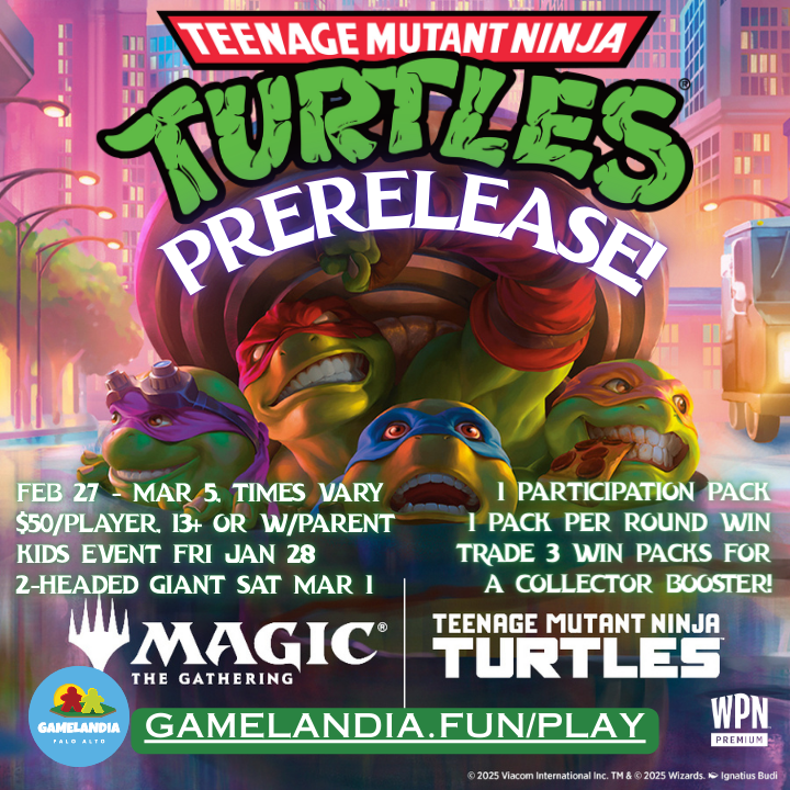 Magic: The Gathering TMNT Prerelease, Kids and Parents event at Gamelandia, June 3:30.