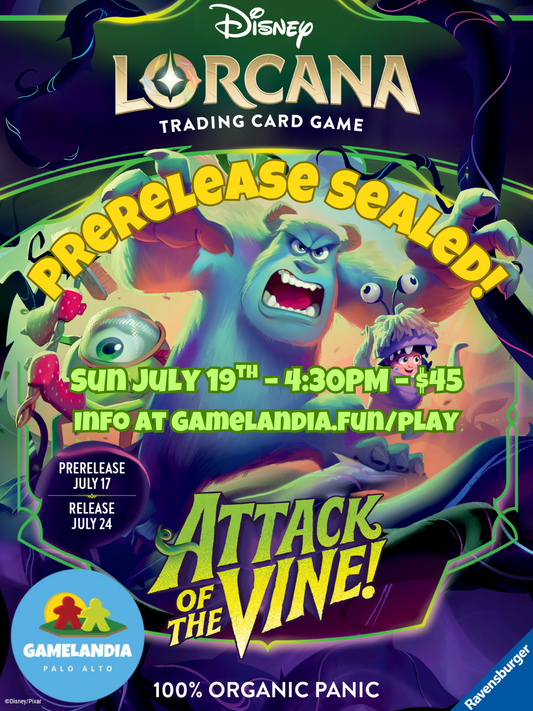 Lorcana ATTACK OF THE VINE prerelease event at GameLandia on July 19, 4:30pm. Includes 3 packs.