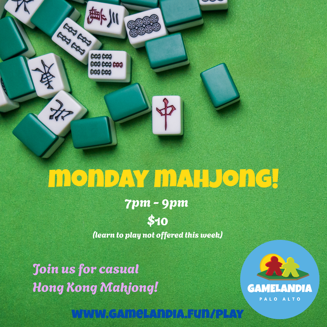 Mahjong tiles on green felt for Monday night game at Gamelandia, Palo Alto, 7-9pm. Pay in store.