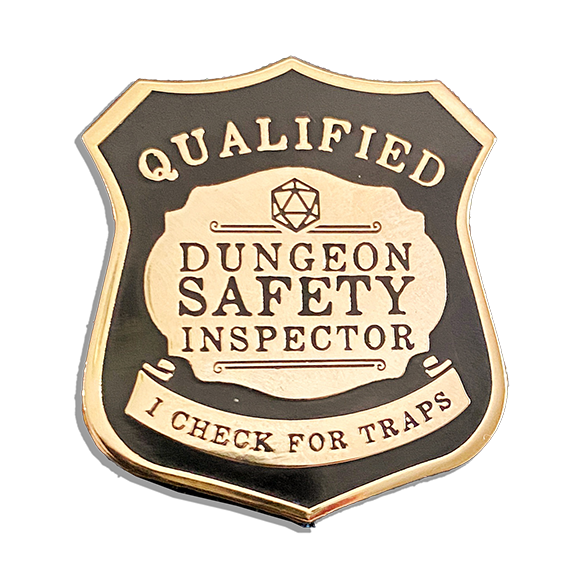 Dungeon Safety Inspector Pin with “Qualified Dungeon Safety Inspector” and a small 20-sided die above the text.