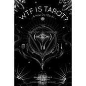 Cover of WTF is Tarot? How do I Do it? displaying title with geometric designs.