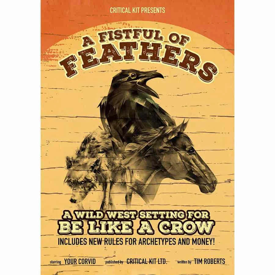 A FISTFUL OF FEATHERS: Wild West expansion for the solo RPG Be Like a Crow.