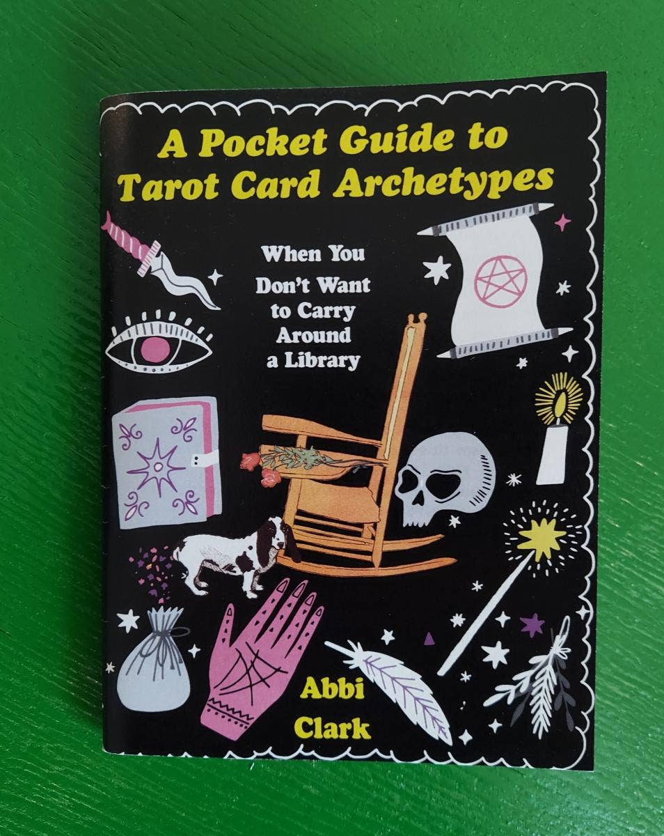 Pocket Guide to Tarot Card Archetypes (Zine), tarot reference with cover art by Abbi Clark.