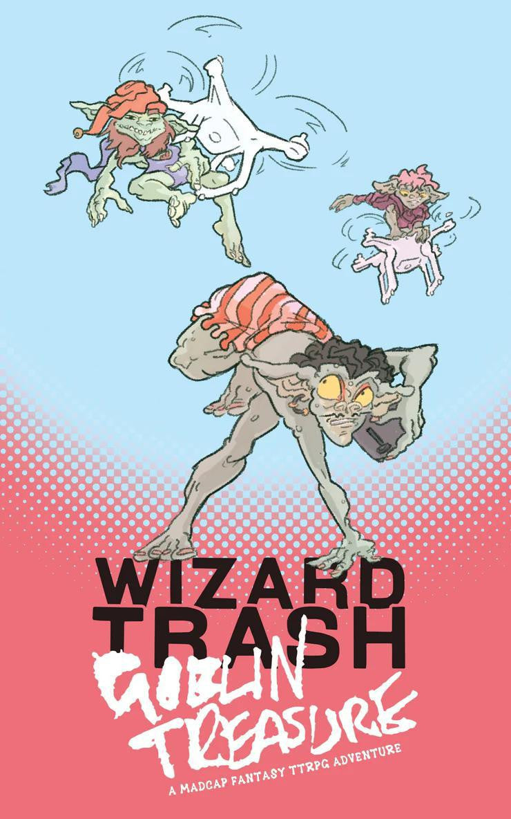 Wizard Trash Goblin Treasure fantasy adventure zine featuring three goblins in striped shorts on blue and pink background.