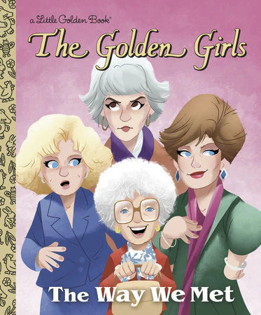 The Way We Met (The Golden Girls) book cover, illustrated with four women on a pink background.