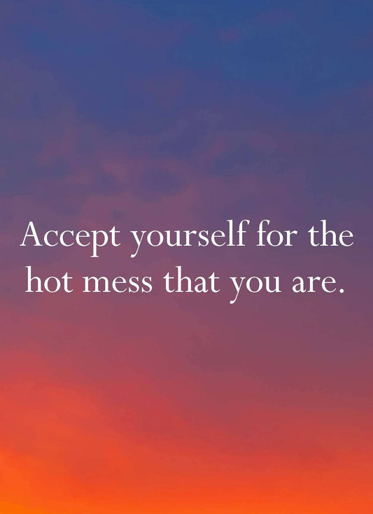 Disappointing Affirmations: 30 Postcards set with Accept yourself for the hot mess that you are in white text.