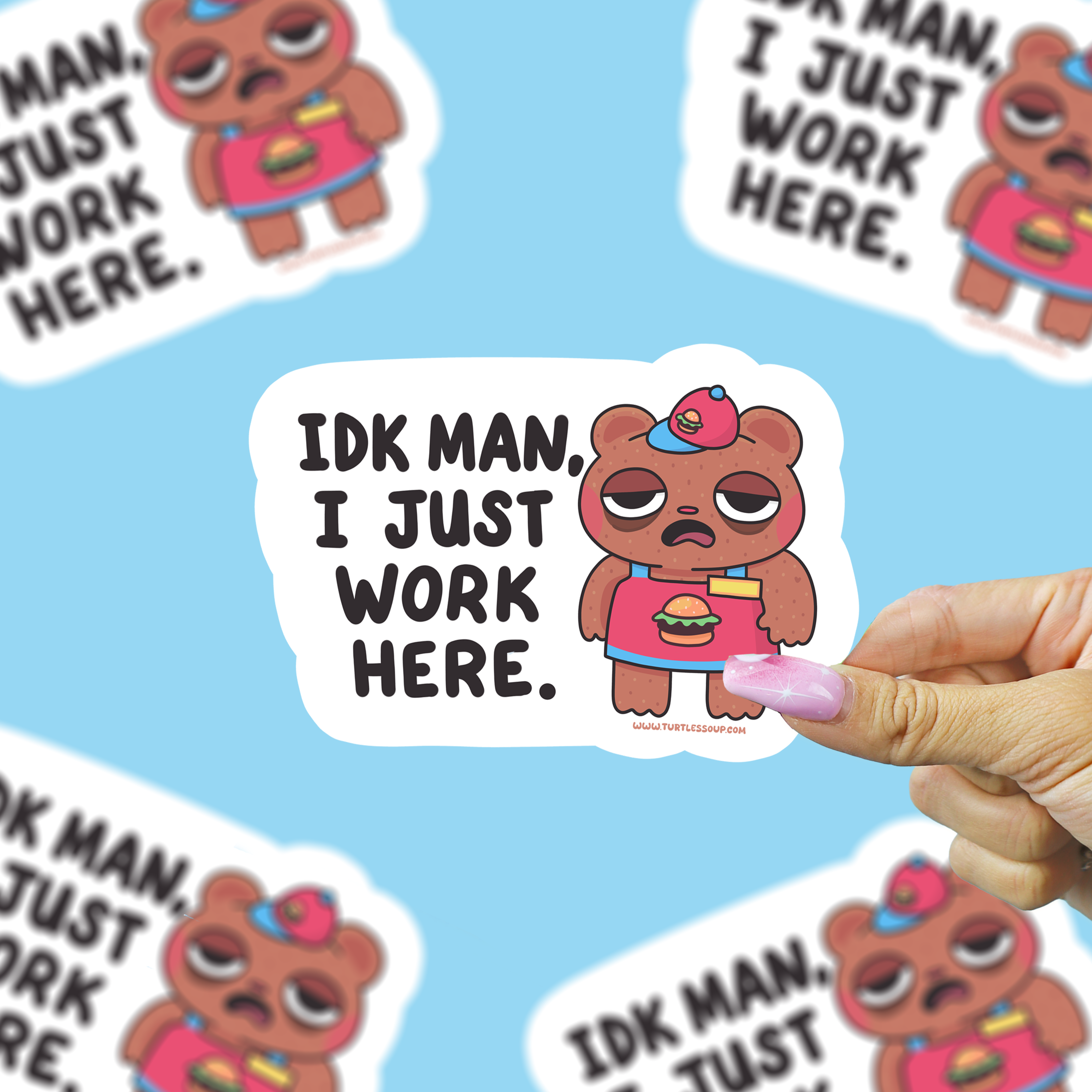 IDK Man I Just Work Here vinyl sticker with a tired bear in fast food uniform held in one hand.