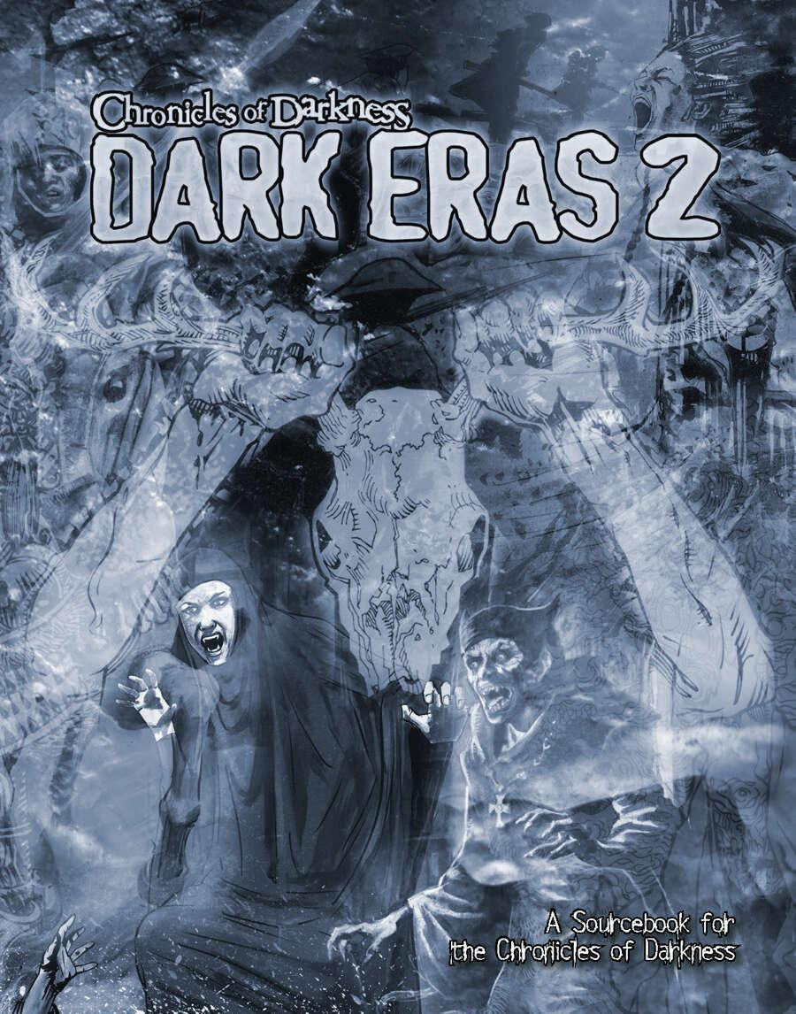 Chronicles of Darkness: Dark Eras 2 cover featuring ghostly, hooded figures and a skull in historical settings.