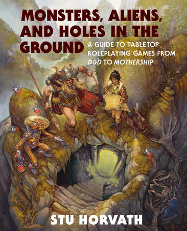 Monsters, Aliens, and Holes in the Ground by Stu Horvath book cover featuring four adventurers at a cave entrance.