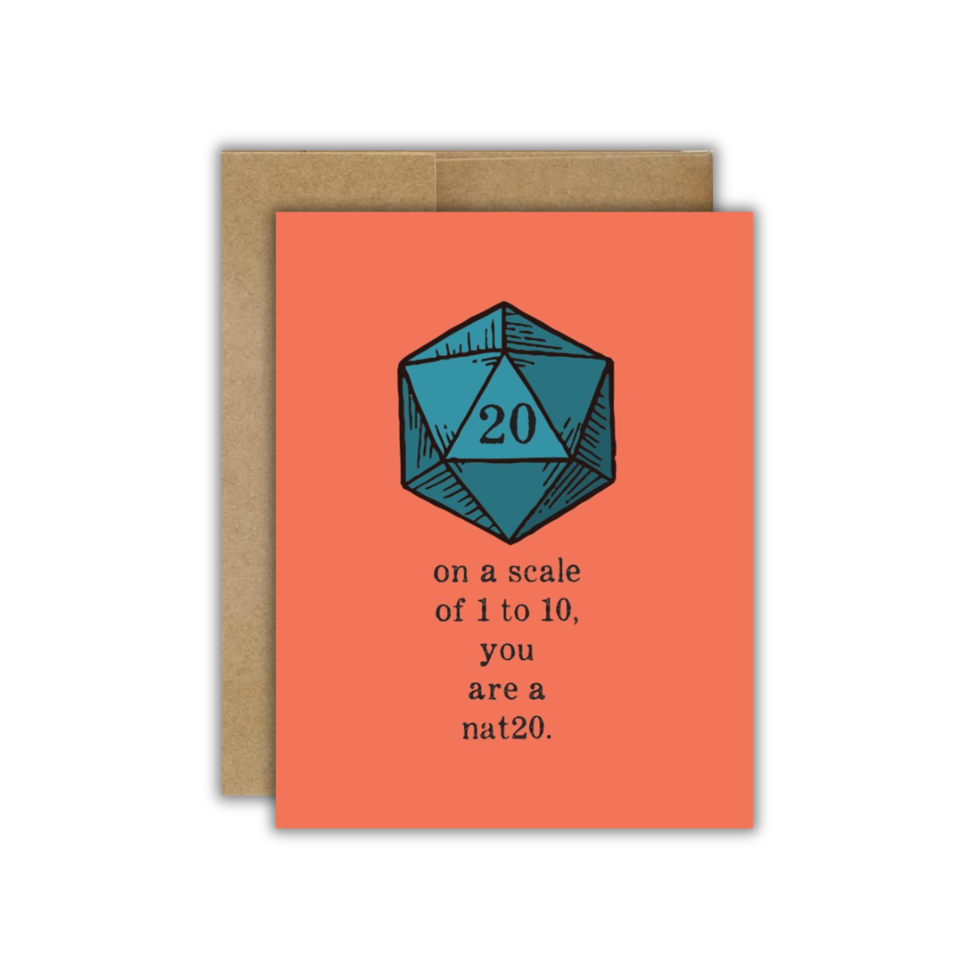 TTRPG friendship card with a blue d20 and the text On a scale of 1 to 10, you are a nat20.