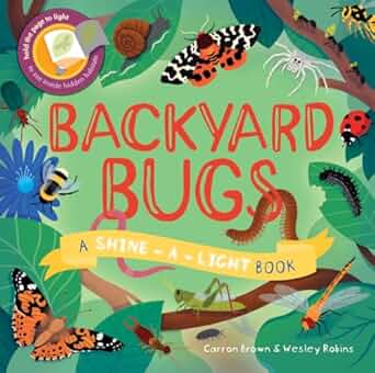 Shine-A-Light: Backyard Bugs book cover showing insects and creatures among green leaves and flowers.