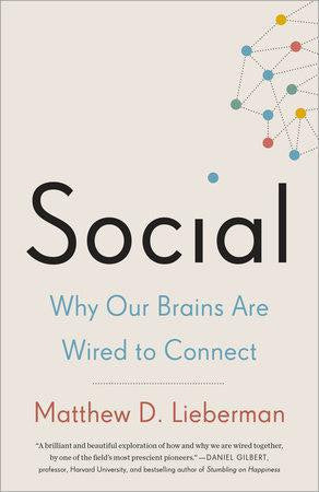 Book cover of Social: Why Our Brains Are Wired to Connect by Matthew D. Lieberman.