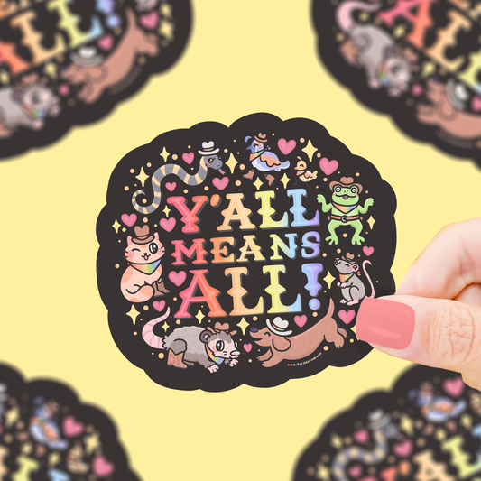 Y’all Means All LGBTQ Cowboy Queer Vinyl Sticker with animals, rainbow letters, hearts, and stars held in a hand.