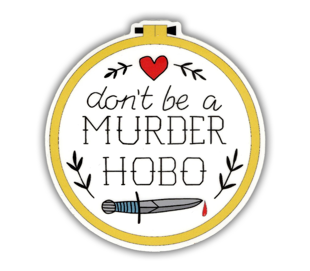 Dont Be a Murder Hobo D&D vinyl sticker with red heart, leaves, bloody knife, and NPC illustration.