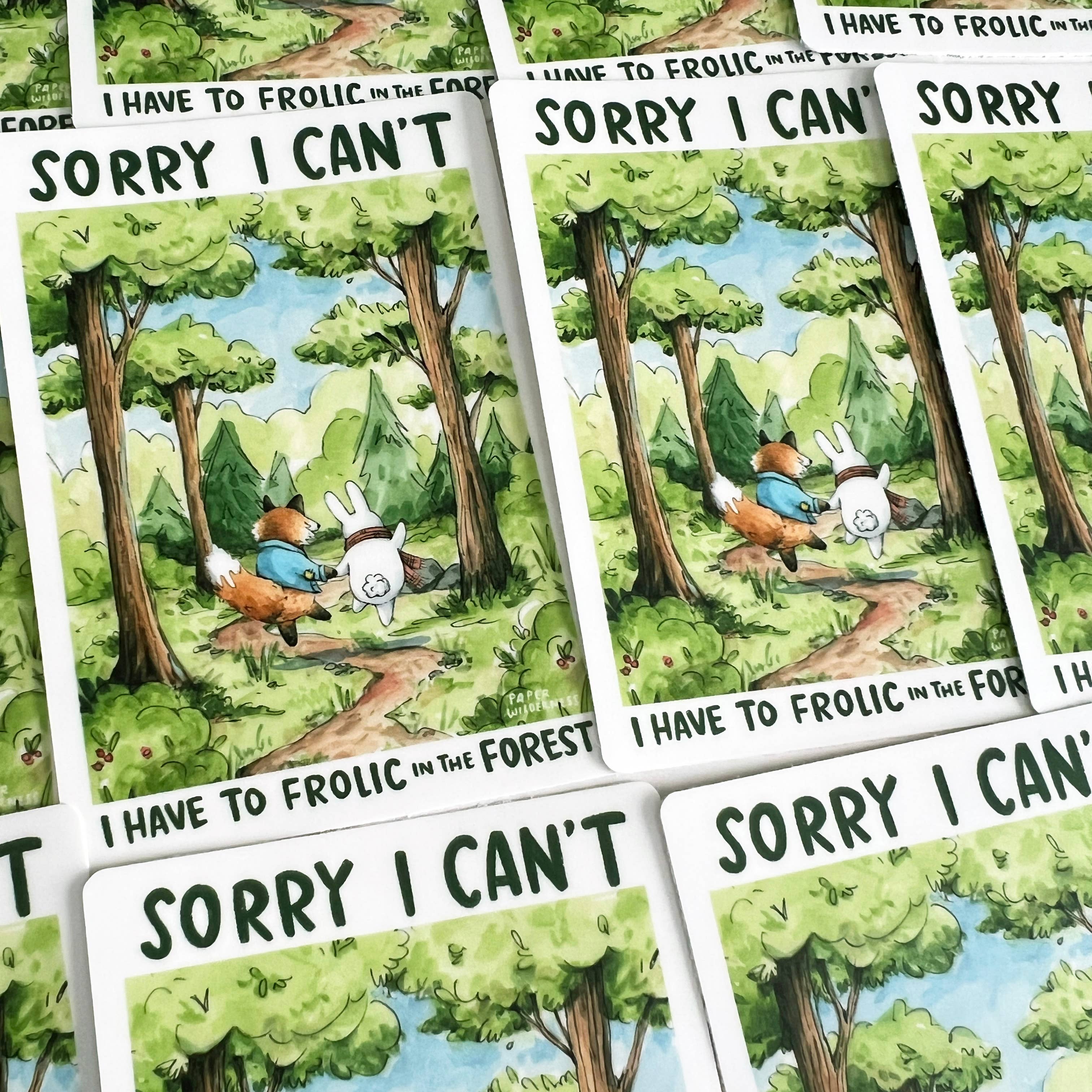 Waterproof vinyl sticker with illustrated forest animals and the text Sorry I Cant I Have To Frolic In The Forest.