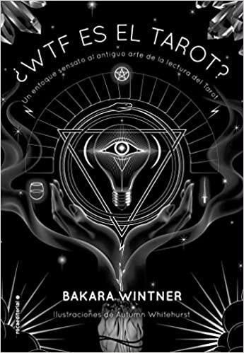 ¿WTF es el Tarot? (Spanish Edition) book cover with black and white mystical symbols and an eye in a triangle.