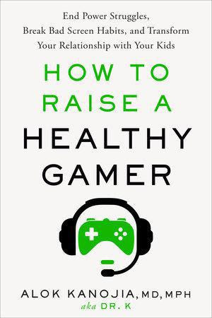 Hardcover book titled How to Raise a Healthy Gamer with green controller and headset on the cover.