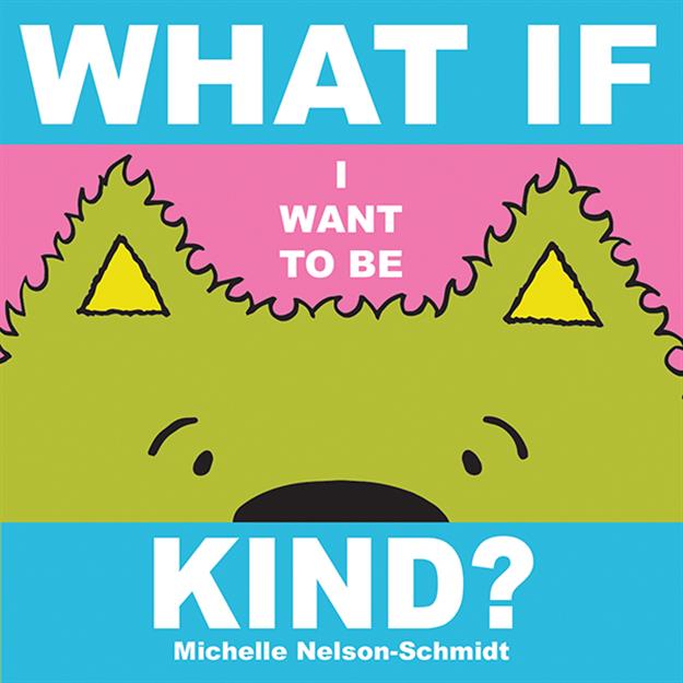 What if I Want to be Kind? board book cover featuring a green Whatif Monster.