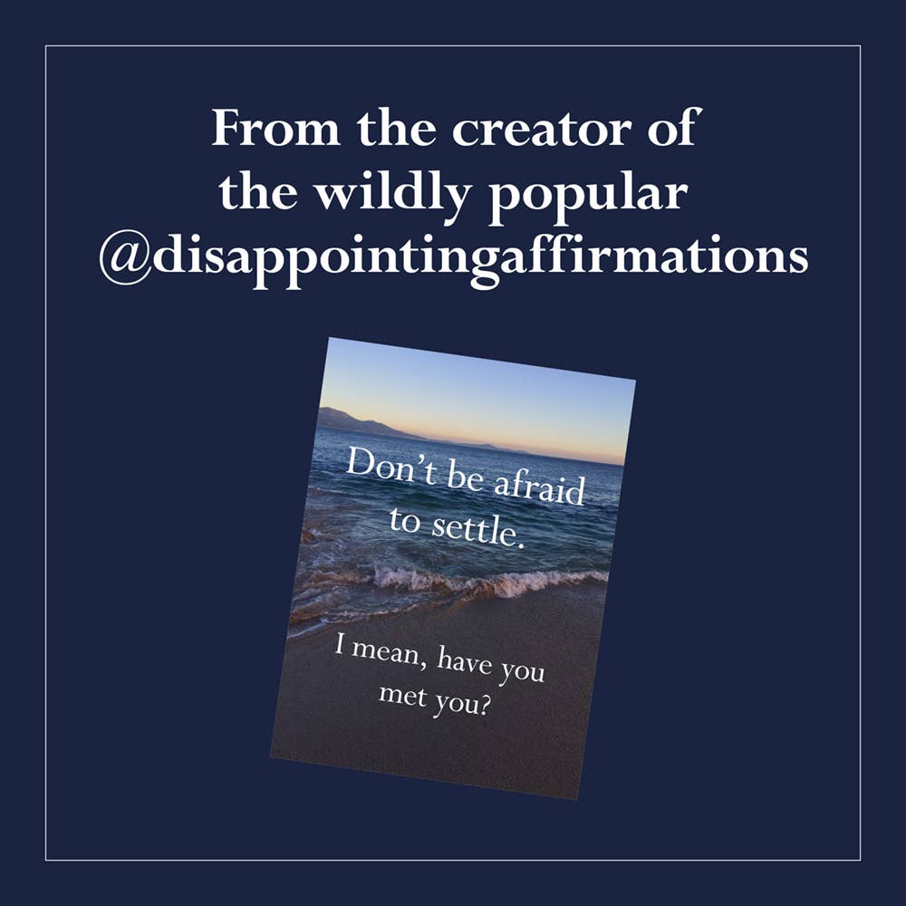 Disappointing Affirmations 30 Postcards set with text: “Don’t be afraid to settle. I mean, have you met you?”.