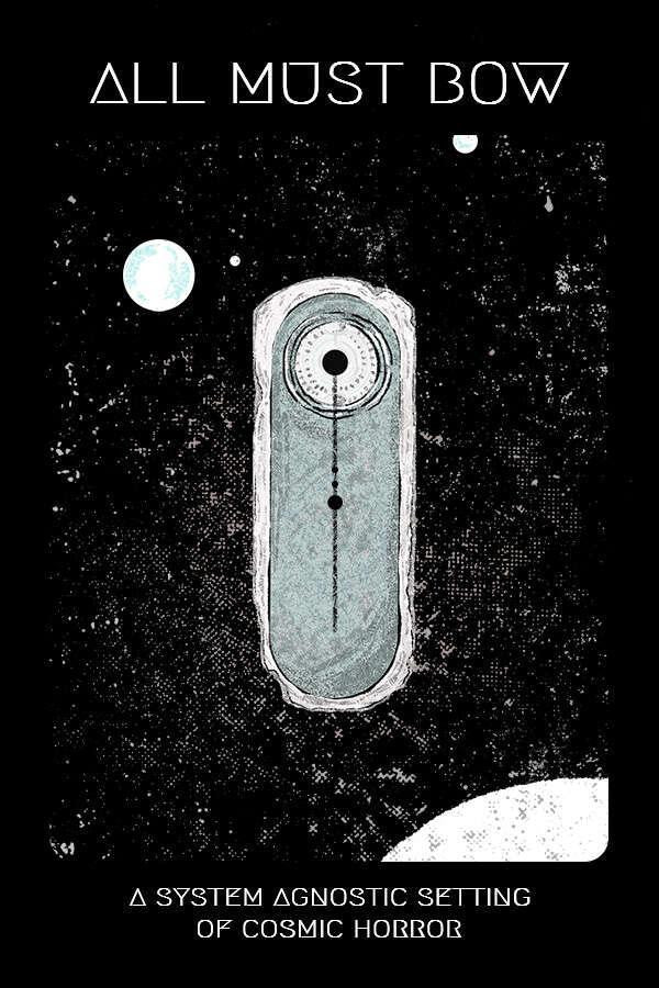 All Must Bow space horror RPG and system-agnostic setting with a surreal, abstract cosmic horror design.