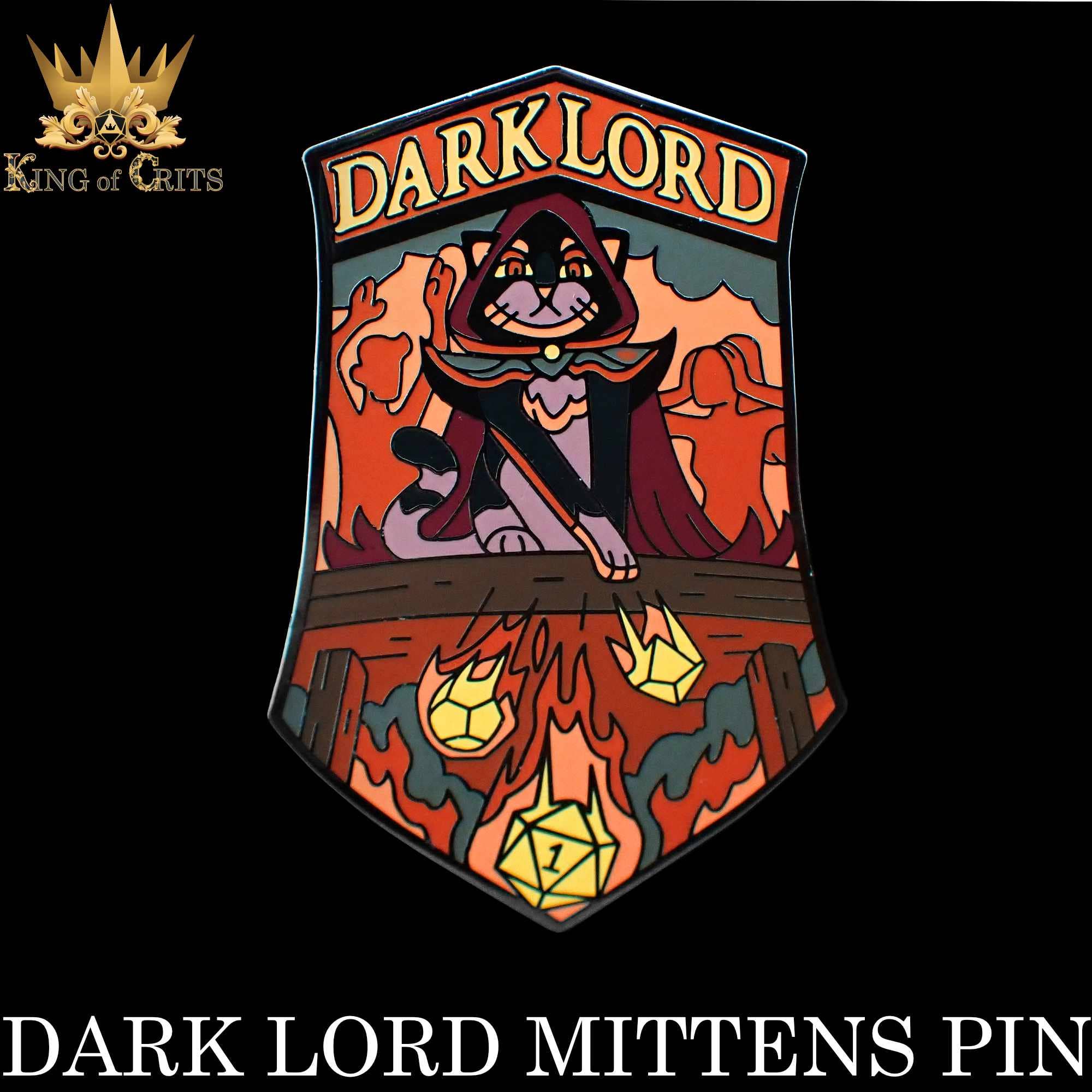 Dark Lord Mittens enamel pin featuring a cloaked cat with burning DND dice beneath a DARK LORD banner.