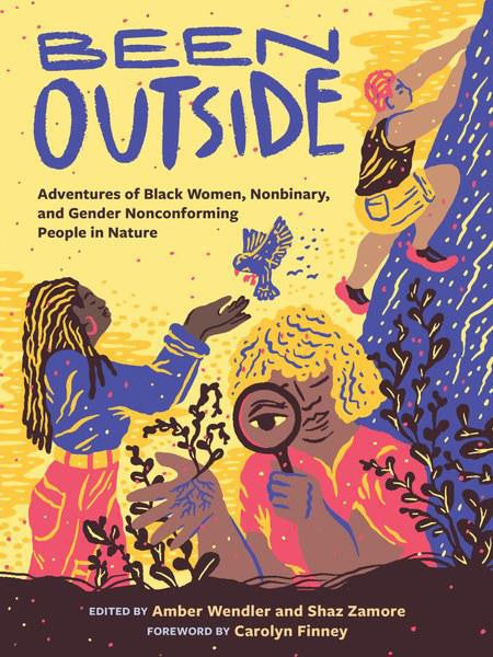 Been Outside book cover featuring illustrations of Black women and nonbinary people exploring nature.