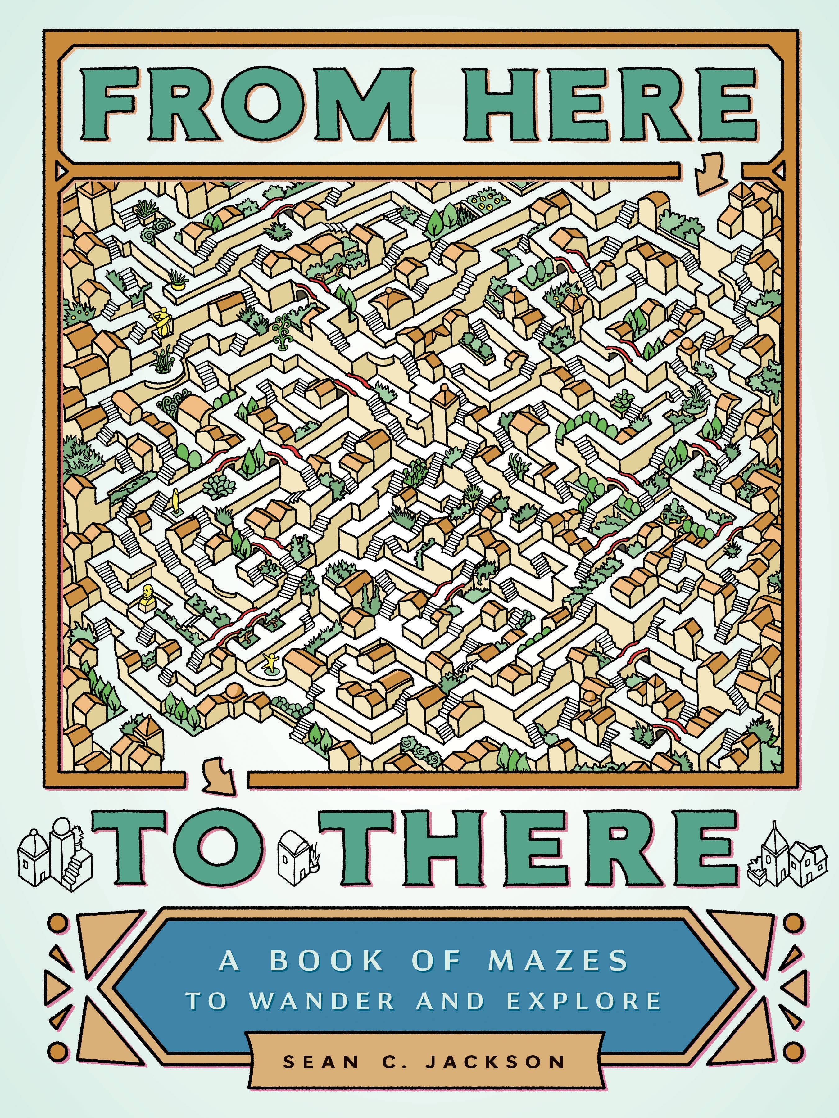 From Here to There puzzle book by Sean C. Jackson with a colorful illustrated maze cover.