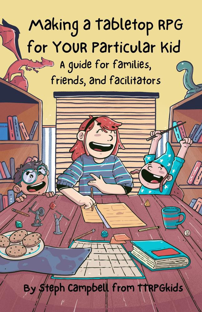 Cover of Making A Tabletop RPG for YOUR Particular Kid showing three kids with dice, figures, and game sheets.