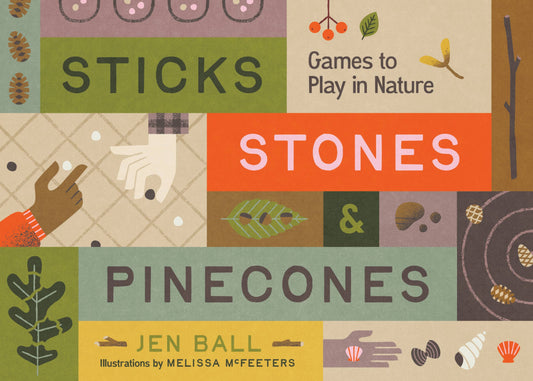 Sticks, Stones & Pinecones book on nature games using foraged materials, illustrated by Melissa McFeters.
