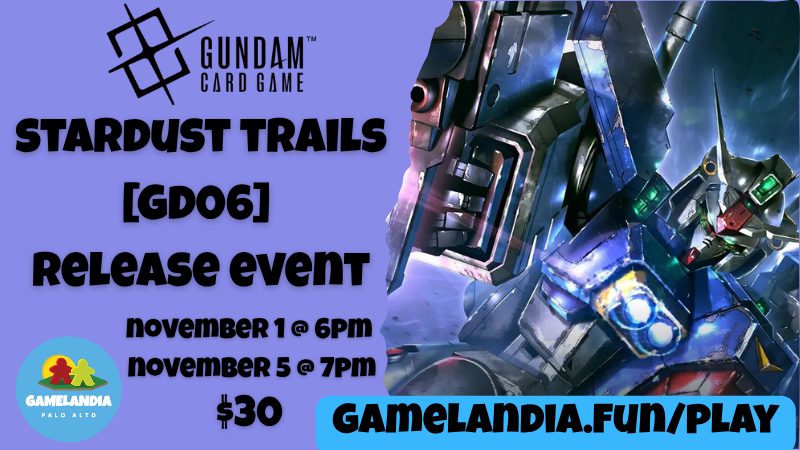 Gundam GD06 Stardust Trails release event at Gamelandia: Nov 1 at 6 PM and Nov 5 at 7 PM.
