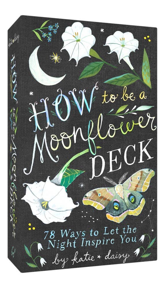 How to Be a Moonflower Deck box by Katie Daisy featuring moonflowers, crescent moon, and moth on black background.