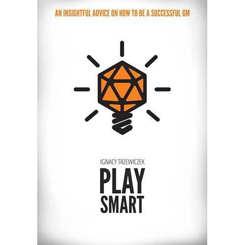 PLAY SMART A Game Masters Almanac by Ignacy Trzewiczek with a d20 lightbulb graphic; includes GM advice.
