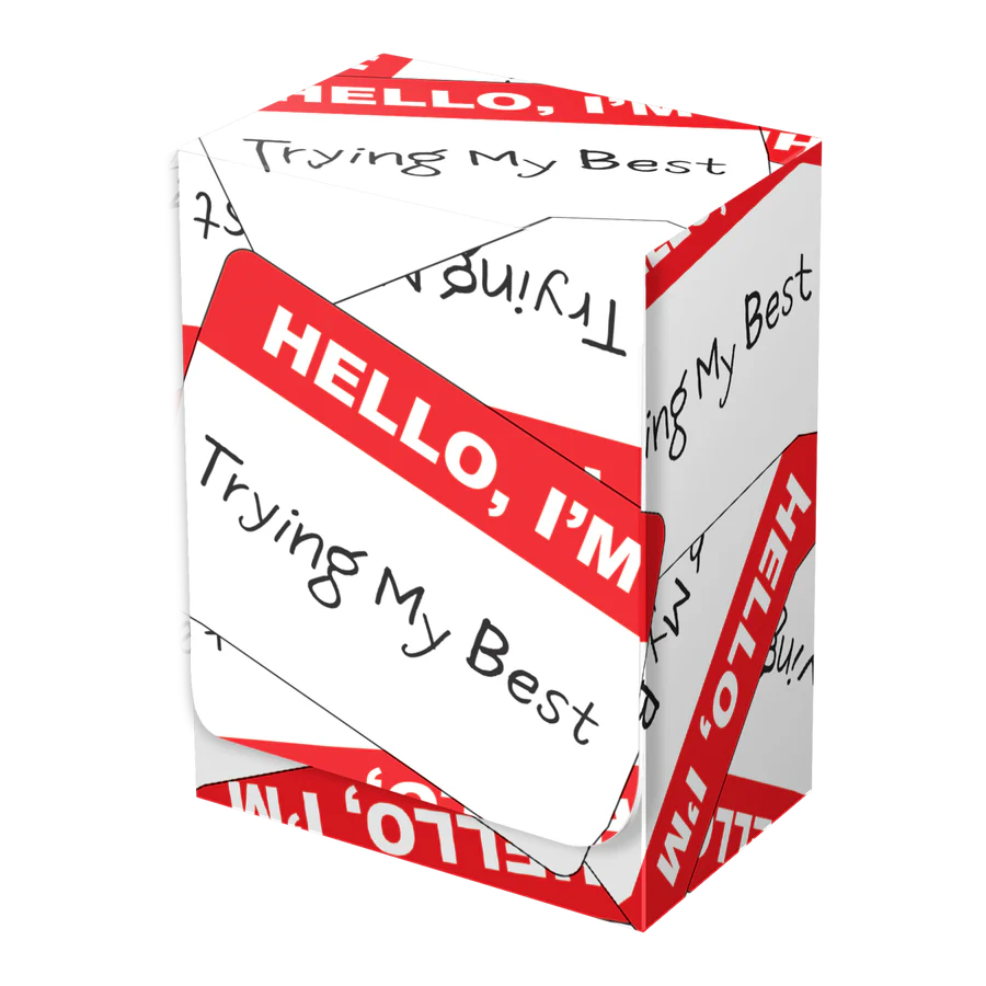 LEGION SUPPLIES: IM TRYING deck box with red Hello, Im tags labeled Trying My Best.