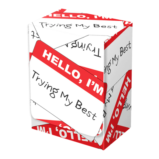LEGION SUPPLIES: IM TRYING deck box with red Hello, Im tags labeled Trying My Best.
