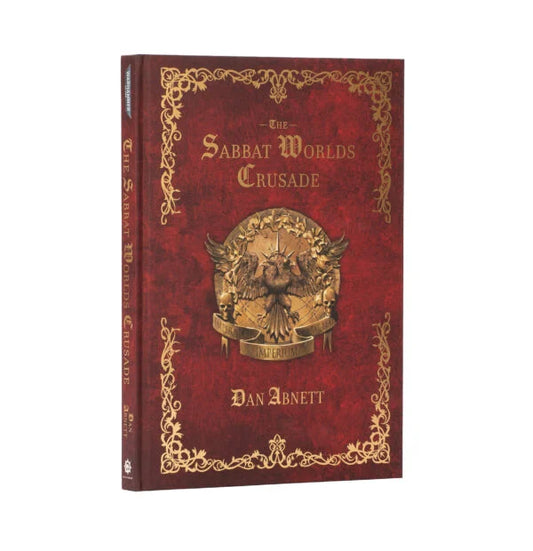 THE SABBAT WORLDS CRUSADE Black Library hardback with ornate gold and Imperium-themed cover by Dan Abnett.