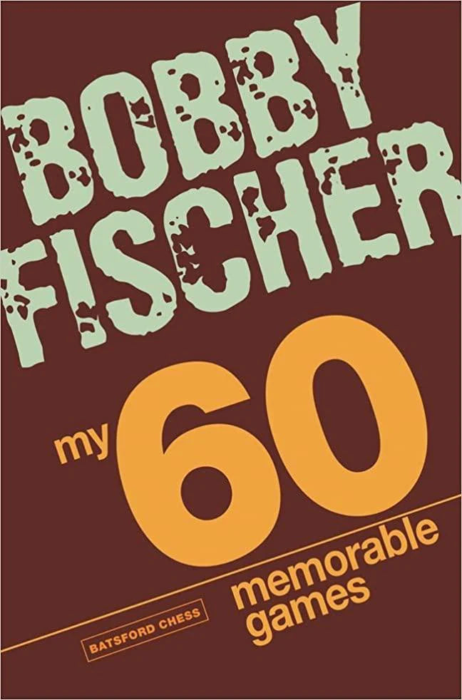 Book cover for My 60 Memorable Games with a bold brown background and large text.