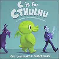 C is for Cthulhu: The Lovecraft Alphabet Board Book cover showing a green Cthulhu and two other characters.