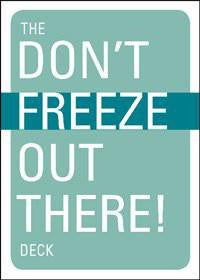 The Dont Freeze Out There Deck with winter tips for outdoor survival printed on a teal card.