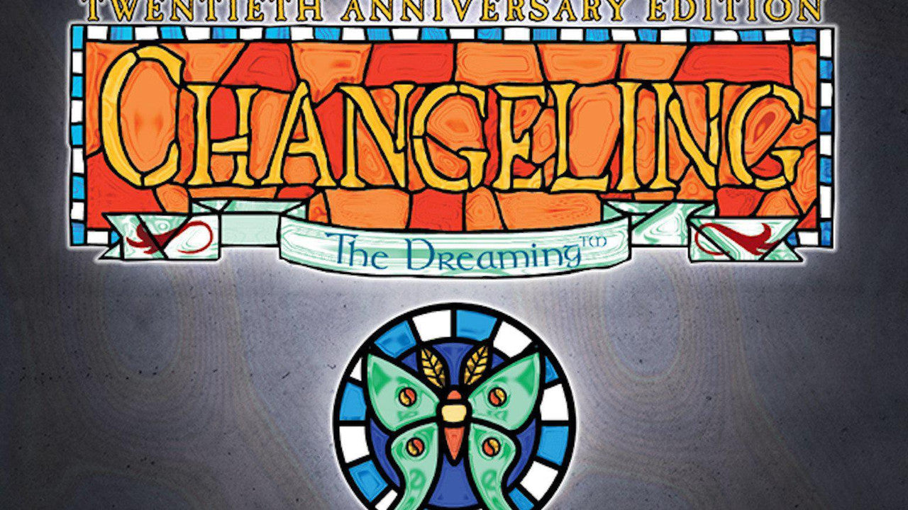 Changeling: The Dreaming 20th Anniversary Edition Deluxe cover with stained glass text and green butterfly.