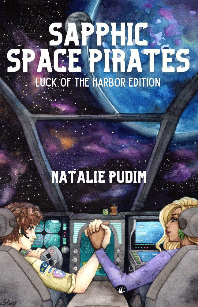 Sapphic Space Pirates: Luck of the Harbor Edition cover featuring two women holding hands in a spaceship cockpit.